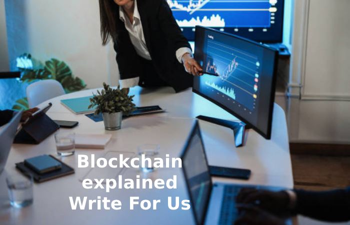Blockchain explained Write For Us
