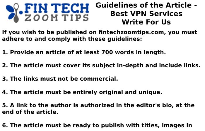 Guidelines of the Article - Best VPN Services Write For Us