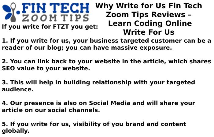 Why Write for Us Fin Tech Zoom Tips Reviews – Learn Coding Online Write For Us
